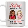 Sisters Annoying Each Other For Years & Still Going Strong - Personalized Custom Coffee Mug - DTG042_MG