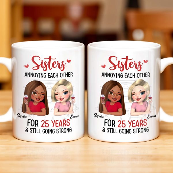 Sisters Annoying Each Other For Years & Still Going Strong - Personalized Custom Coffee Mug - DTG042_MG