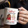 Sisters Annoying Each Other For Years & Still Going Strong - Personalized Custom Coffee Mug - DTG042_MG