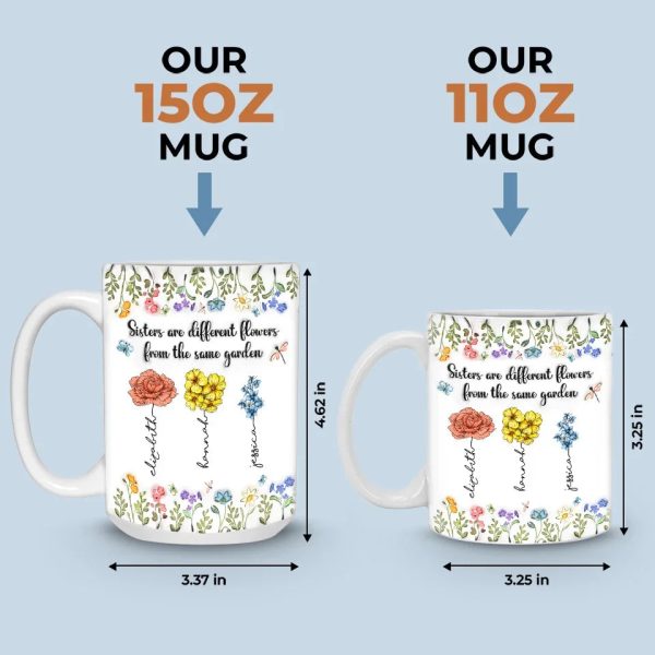 Sisters Are Different Flowers From The Same Garden - Bestie Personalized Custom 3D Inflated Effect Printed Mug - Christmas Gift For Best Friends, BFF, Sisters Sisters Are Different Flowers From The Same Garden - Bestie Personalized Custom 3D Inflated Effect Printed Mug - Christmas Gift For Best Friends, BFF, Sisters