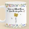 Sisters Are Different Flowers From The Same Garden - Bestie Personalized Custom 3D Inflated Effect Printed Mug - Christmas Gift For Best Friends, BFF, Sisters Sisters Are Different Flowers From The Same Garden - Bestie Personalized Custom 3D Inflated Effect Printed Mug - Christmas Gift For Best Friends, BFF, Sisters