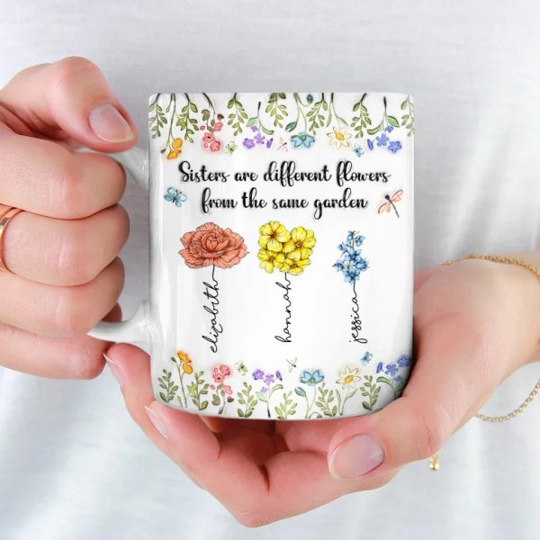 Sisters Are Different Flowers From The Same Garden - Bestie Personalized Custom 3D Inflated Effect Printed Mug - Christmas Gift For Best Friends, BFF, Sisters Sisters Are Different Flowers From The Same Garden - Bestie Personalized Custom 3D Inflated Effect Printed Mug - Christmas Gift For Best Friends, BFF, Sisters