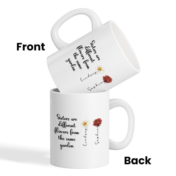 Sisters Are Diffrent Flowers From The Same Garden Personalized Mug, Long Distance Togetherness Birthday Christmas Gift For Sisters, Siblings