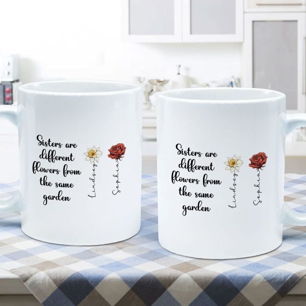 Sisters Are Diffrent Flowers From The Same Garden Personalized Mug, Long Distance Togetherness Birthday Christmas Gift For Sisters, Siblings