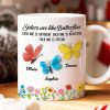 Sisters Are Like Butterflies 3D Effect Sea Glass - Personalized Mug - Christmas Gift for Sisters, Siblings Sisters Are Like Butterflies 3D Effect Sea Glass - Personalized Mug - Christmas Gift for Sisters, Siblings