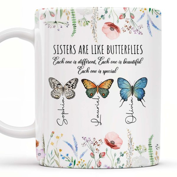 Sisters Are Like Butterflies Beautiful And Special - Personalized Custom Coffee Mug - BST146_MG