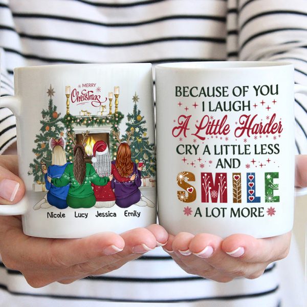 Sisters Because Of You I Laugh A Little Harder Cry - Christmas Gift For Sisters - Personalized Custom Mug Sisters Because Of You I Laugh A Little Harder Cry - Christmas Gift For Sisters - Personalized Custom Mug