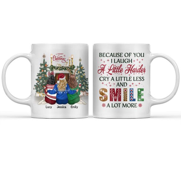 Sisters Because Of You I Laugh A Little Harder Cry - Christmas Gift For Sisters - Personalized Custom Mug Sisters Because Of You I Laugh A Little Harder Cry - Christmas Gift For Sisters - Personalized Custom Mug