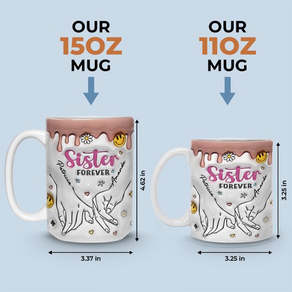 Sisters By Heart - Bestie Personalized Custom 3D Inflated Effect Printed Mug - Gift For Best Friends, BFF, Sisters, Coworkers