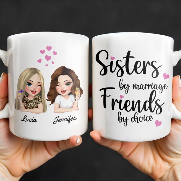 Sisters By Marriage Friends By Choice With Hearts And Floral Drinks - Personalized Custom Coffee Mug - BST184_MG Sisters By Marriage Friends By Choice With Hearts And Floral Drinks - Personalized Custom Coffee Mug - BST184_MG