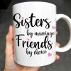 Sisters By Marriage Friends By Choice With Hearts And Floral Drinks - Personalized Custom Coffee Mug - BST184_MG Sisters By Marriage Friends By Choice With Hearts And Floral Drinks - Personalized Custom Coffee Mug - BST184_MG