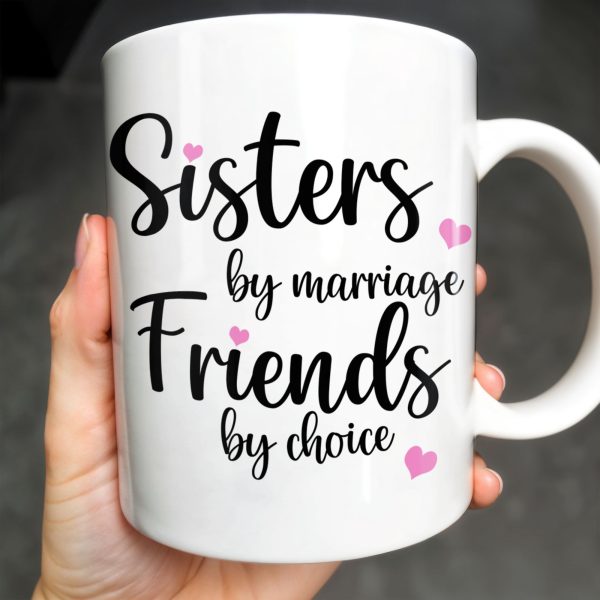 Sisters By Marriage Friends By Choice With Hearts And Floral Drinks - Personalized Custom Coffee Mug - BST184_MG Sisters By Marriage Friends By Choice With Hearts And Floral Drinks - Personalized Custom Coffee Mug - BST184_MG