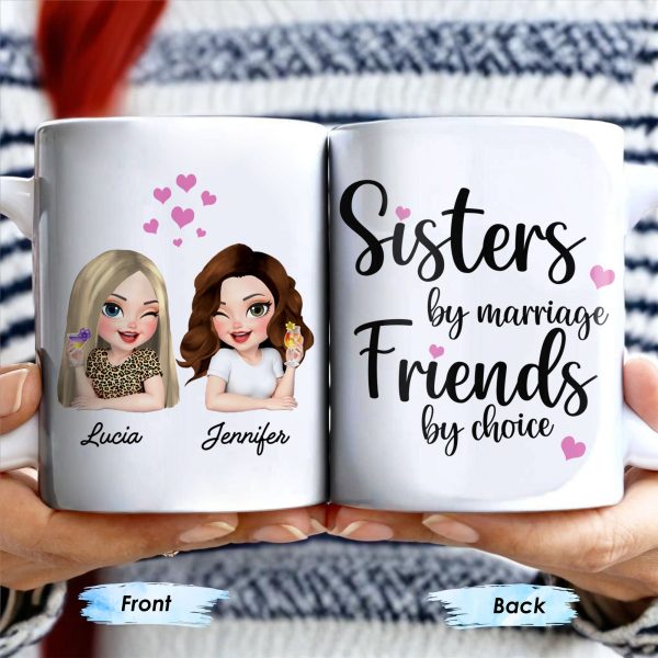 Sisters By Marriage Friends By Choice With Hearts And Floral Drinks - Personalized Custom Coffee Mug - BST184_MG Sisters By Marriage Friends By Choice With Hearts And Floral Drinks - Personalized Custom Coffee Mug - BST184_MG