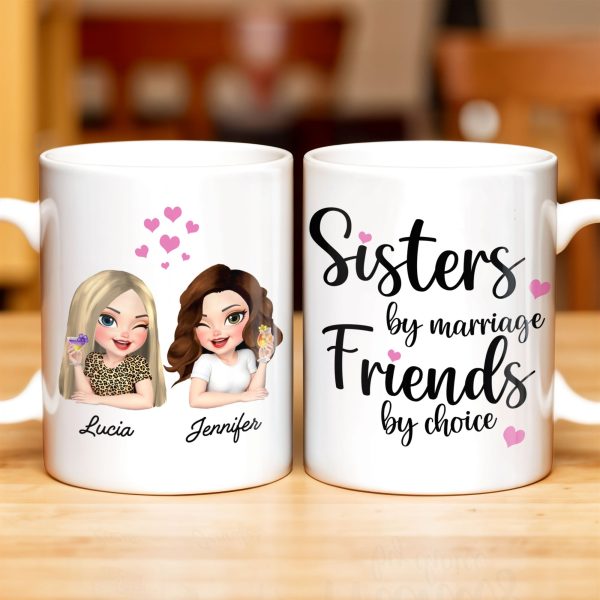 Sisters By Marriage Friends By Choice With Hearts And Floral Drinks - Personalized Custom Coffee Mug - BST184_MG Sisters By Marriage Friends By Choice With Hearts And Floral Drinks - Personalized Custom Coffee Mug - BST184_MG