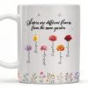 Sisters Different Flowers Same Garden Beautiful Floral Design - Personalized Custom Coffee Mug - BST043_MG Sisters Different Flowers Same Garden Beautiful Floral Design - Personalized Custom Coffee Mug - BST043_MG