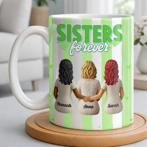 Sisters Forever Hearts And Love Design - Personalized Custom Coffee Mug - BST533_MG Sisters Forever Hearts And Love Design - Personalized Custom Coffee Mug - BST533_MG
