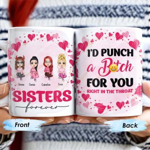 Sisters Forever Punch For You Right in The Throat Mug - Personalized Custom Coffee Mug - BST145_MG