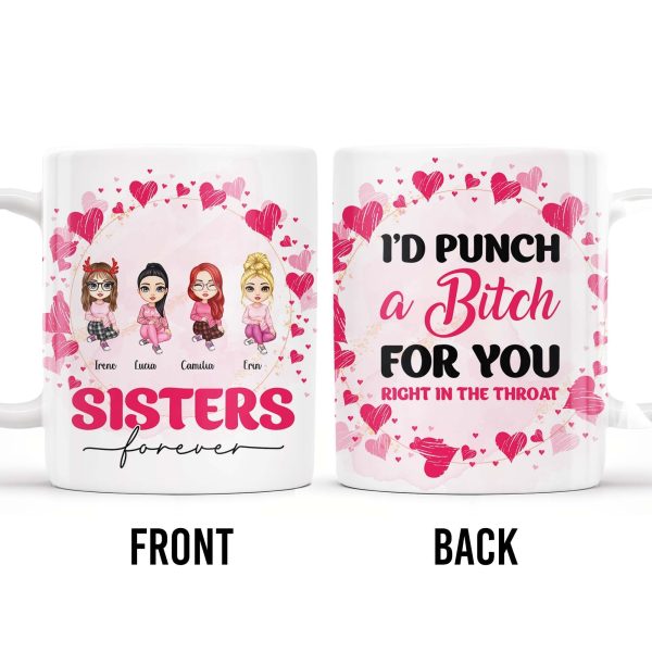 Sisters Forever Punch For You Right in The Throat Mug - Personalized Custom Coffee Mug - BST145_MG Sisters Forever Punch For You Right in The Throat Mug - Personalized Custom Coffee Mug - BST145_MG