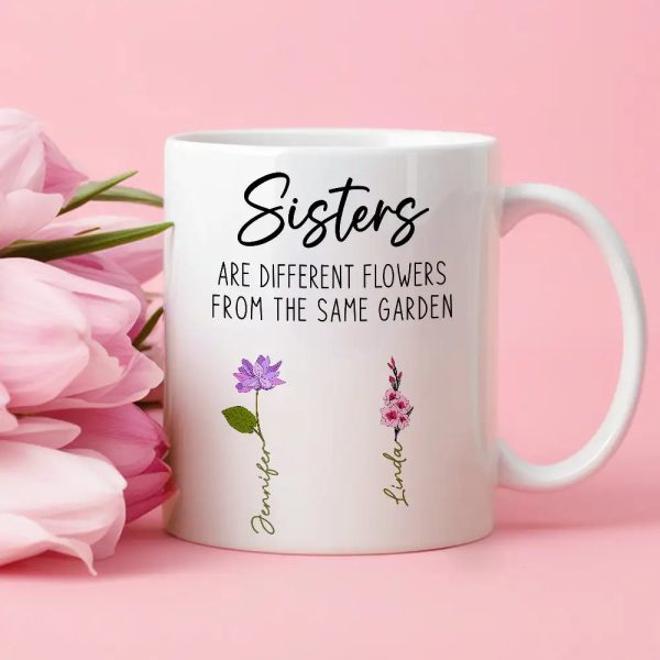 Sisters White Ceramic Mug, Different Flowers from the Same Garden, Meaningful Gift Sisters White Ceramic Mug, Different Flowers from the Same Garden, Meaningful Gift