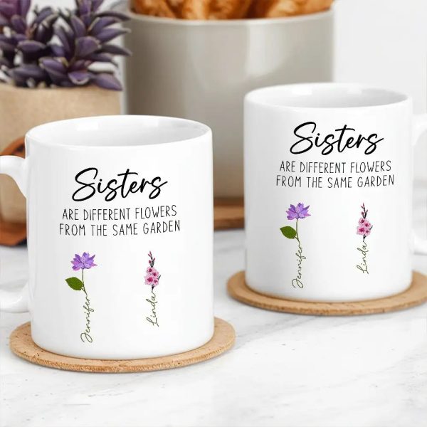 Sisters White Ceramic Mug, Different Flowers from the Same Garden, Meaningful Gift Sisters White Ceramic Mug, Different Flowers from the Same Garden, Meaningful Gift
