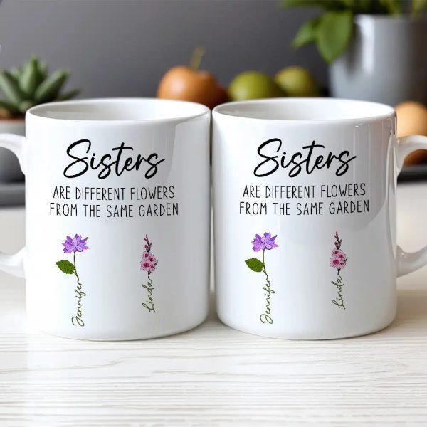 Sisters White Ceramic Mug, Different Flowers from the Same Garden, Meaningful Gift Sisters White Ceramic Mug, Different Flowers from the Same Garden, Meaningful Gift