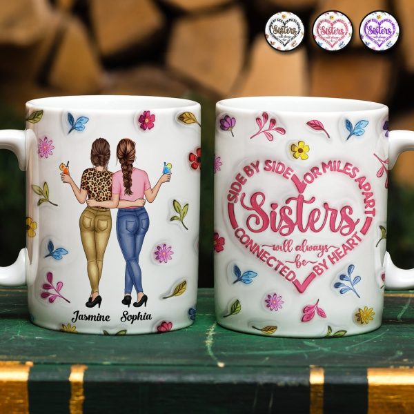 Sisters Will Always Be Connected By Heart - 3D Inflated Effect Printed Mug, Personalized White Edge-to-Edge Mug Sisters Will Always Be Connected By Heart - 3D Inflated Effect Printed Mug, Personalized White Edge-to-Edge Mug
