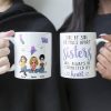 Sisters Will Always Be Connected By Heart - Personalized Mug Sisters Will Always Be Connected By Heart - Personalized Mug