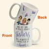Sisters Will Always Be Connected By Heart - Personalized Mug Sisters Will Always Be Connected By Heart - Personalized Mug
