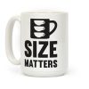 Size Matters Coffee Mug Size Matters Coffee Mug