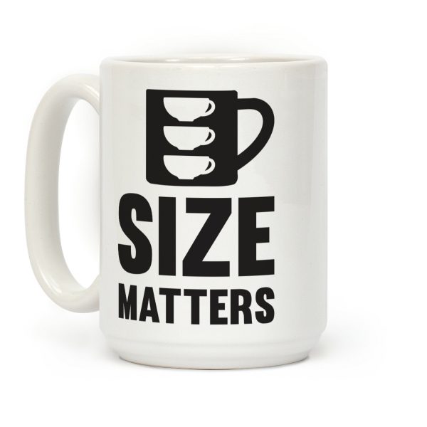 Size Matters Coffee Mug Size Matters Coffee Mug