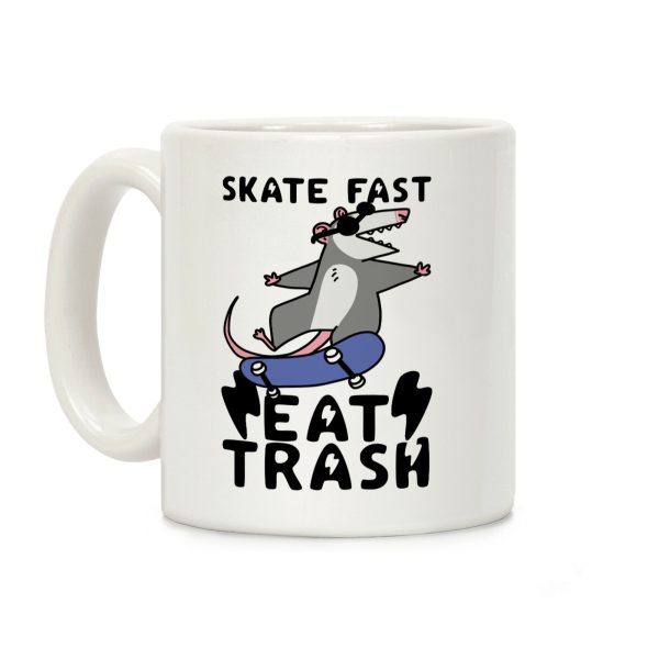 Skate Fast, Eat Trash Coffee Mug Skate Fast, Eat Trash Coffee Mug