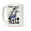 Skate Fast, Eat Trash Coffee Mug Skate Fast, Eat Trash Coffee Mug