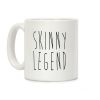 Skinny Legend Coffee Mug Skinny Legend Coffee Mug