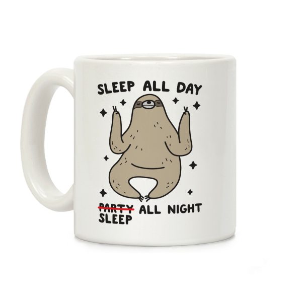 Sleep All Day Sleep All Night Sloth Coffee Mug Sleep All Day Sleep All Night Sloth Coffee Mug