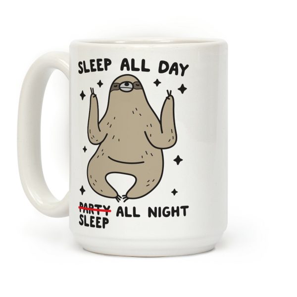 Sleep All Day Sleep All Night Sloth Coffee Mug Sleep All Day Sleep All Night Sloth Coffee Mug
