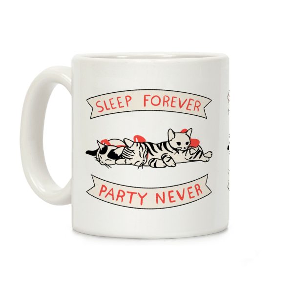 Sleep Forever, Party Never Coffee Mug Sleep Forever, Party Never Coffee Mug