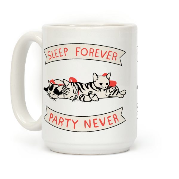 Sleep Forever, Party Never Coffee Mug Sleep Forever, Party Never Coffee Mug