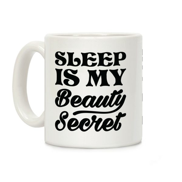 Sleep Is My Beauty Secret Coffee Mug Sleep Is My Beauty Secret Coffee Mug