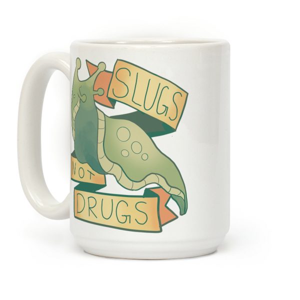 Slugs Not Drugs Coffee Mug Slugs Not Drugs Coffee Mug