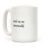 Smack My Ass Consensually Coffee Mug Smack My Ass Consensually Coffee Mug