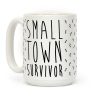 Small Town Survivor Coffee Mug Small Town Survivor Coffee Mug