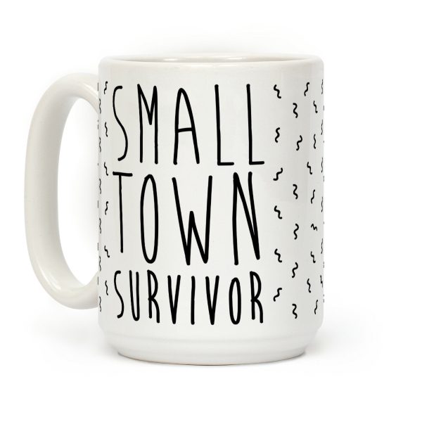 Small Town Survivor Coffee Mug Small Town Survivor Coffee Mug