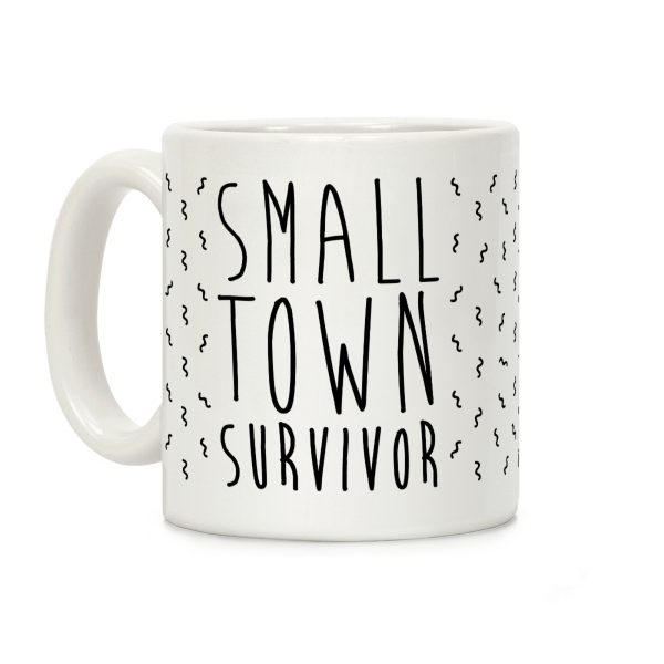 Small Town Survivor Coffee Mug Small Town Survivor Coffee Mug