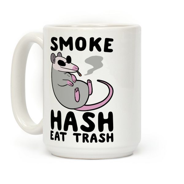 Smoke Hash, Eat Trash Coffee Mug Smoke Hash, Eat Trash Coffee Mug