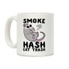 Smoke Hash, Eat Trash Coffee Mug Smoke Hash, Eat Trash Coffee Mug