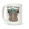 Smol But Strong Baby Yoda Coffee Mug Smol But Strong Baby Yoda Coffee Mug
