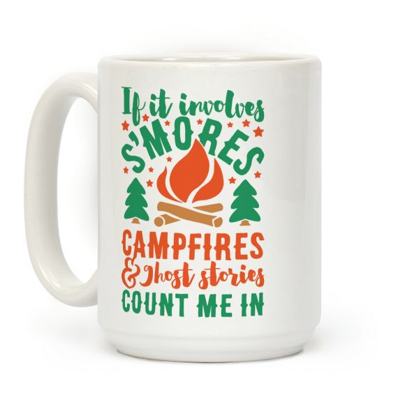S'mores Campfires And Ghost Stories Coffee Mug S'mores Campfires And Ghost Stories Coffee Mug