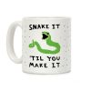 Snake It 'Til You Make It Coffee Mug Snake It 'Til You Make It Coffee Mug
