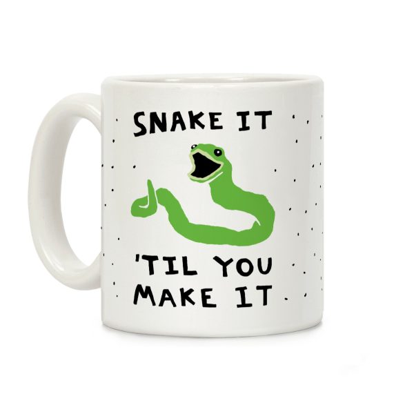 Snake It 'Til You Make It Coffee Mug Snake It 'Til You Make It Coffee Mug