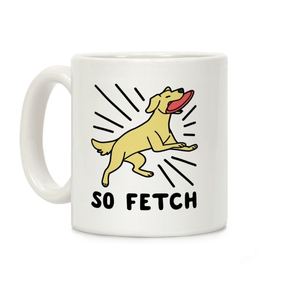 So Fetch - Dog Coffee Mug So Fetch - Dog Coffee Mug